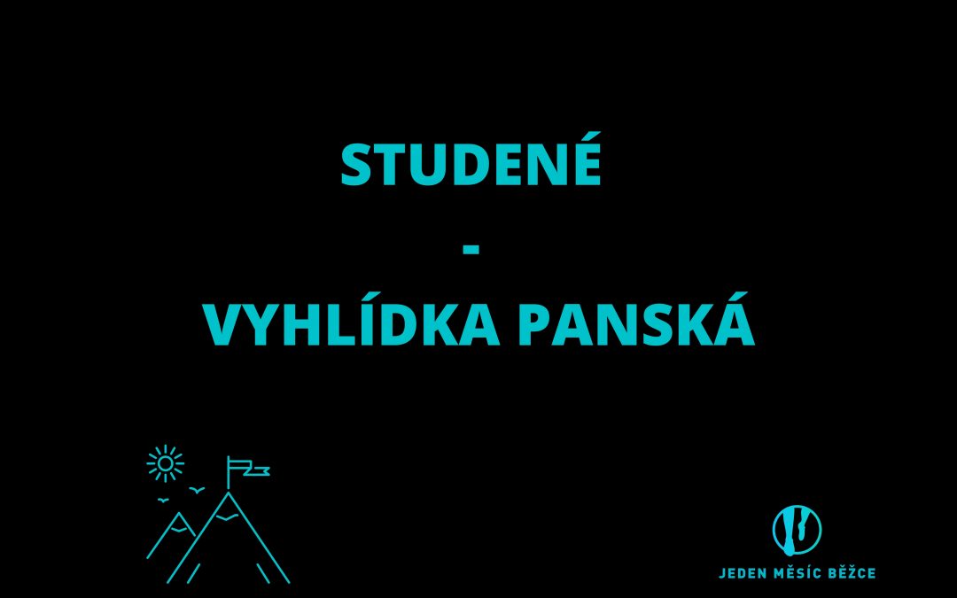 STUDENÉ – VYHLÍDKA PANSKÁ